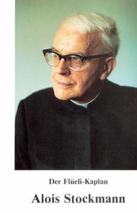 Der Flüeli Kaplan Alois Stockmann