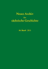 Neues Archiv für sächsische Geschichte, 84. Band (2013)