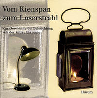 Vom Kienspan zum Laserstrahl