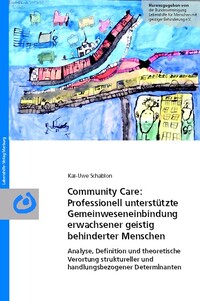 Community Care: Professionell unterstützte Gemeinweseneinbindung erwachsener geistig behinderter Menschen