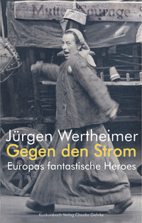 Gegen den Strom. Europas fantastische Heroes