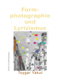 Formphotographie und Lyrizismus