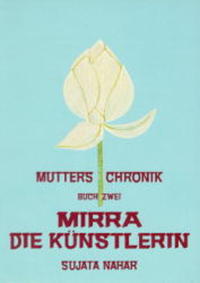 Die Mutter. Die Biographie / Mirra - Die Künstlerin