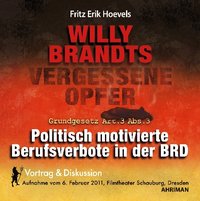 Willy Brantds vergessene Opfer - politisch motivierte Berufsverbote in der BRD