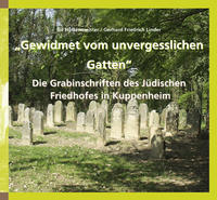 „Gewidmet vom unvergesslichen Gatten“ Die Grabinschriften des Jüdischen Friedhofes in Kuppenheim