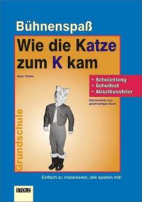 Wie die Katze zum K kam - Bühnenstück