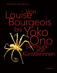 Von Louise Bourgeois bis Yoko Ono / From Louise Bourgeois to Yoko Ono