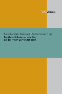Die Geschichtswissenschaften an der Freien Universität Berlin