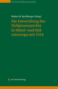 Die Entwicklung des Zivilprozessrechts in Mittel- und Südosteuropa seit 1918