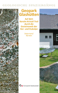 Geopark Glashütten – Auf dem Koralm Kristall Trail – durch die Gesteinswelt der Kor- und Stubalpe