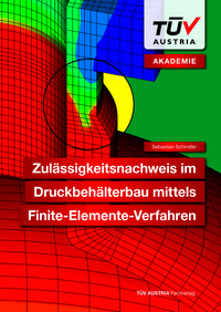 Zulässigkeitsnachweis im Druckbehälterbau mittels Finite-Elemente-Verfahren