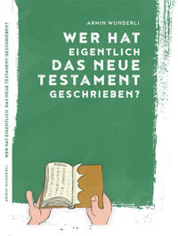 Wer hat eigentlich das Neue Testament geschrieben?