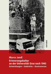 Erinnerungskultur an der Universität Graz nach 1945