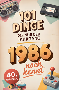 101 Dinge, die nur der Jahrgang 1986 noch kennt