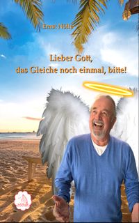 Lieber Gott, das Gleiche noch einmal, bitte!