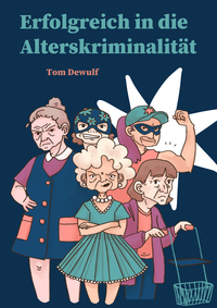 Erfolgreich in die Alterskriminalität