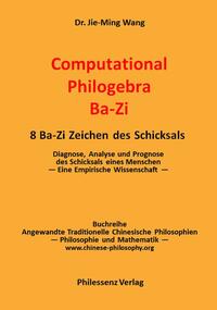 Computational Philogebra Ba-Zi