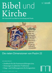 Bibel und Kirche / Die vielen Dimensionen von Psalm 22