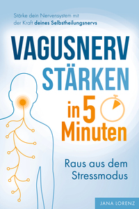 Vagusnerv stärken in 5 Minuten: Raus aus dem Stressmodus