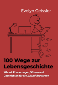 100 Wege zur Lebensgeschichte