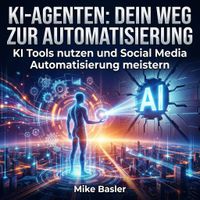 KI-Agenten: Dein Weg zur Automatisierung