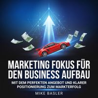Marketing Fokus für den Business Aufbau