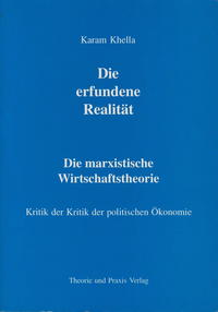 Karl Marx - Leben und Werk / Die erfundene Realität