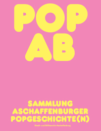POP AB – Sammlung Aschaffenburger Popgeschichte(n)