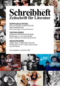 SCHREIBHEFT 105: Doppelbelichtung - Eric de Kuyper / Tiefenschärfe - Gregor von Rezzori / Nahaufnahme - James Agee