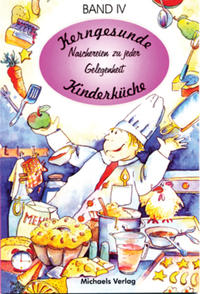 Kerngesunde Kinderküche / Naschereien zu jeder Gelegenheit