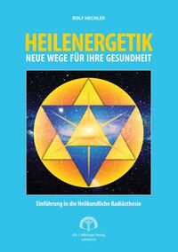 HEILENERGETIK - NEUE WEGE FÜR IHRE GESUNDHEIT