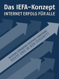 Das IEFA-Konzept - Internet Erfolg Für Alle