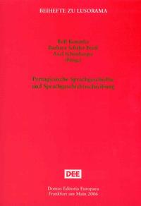 Portugiesische Sprachgeschichte und Sprachgeschichtsschreibung
