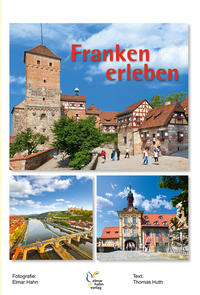 Franken erleben. Deutsche Ausgabe