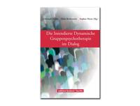Die Intendierte Dynamische Gruppenpsychotherapie im Dialog