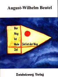 Der Weg ist mein Ziel /Mein Ziel ist der Weg