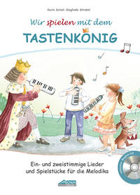 Wir spielen mit dem Tastenkönig (mit Begleit-CD)