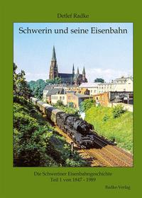 Schwerin und seine Eisenbahn Teil 1