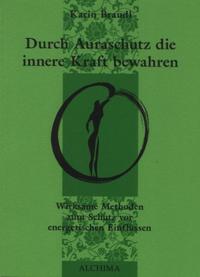 Durch Auraschutz die innere Kraft bewahren