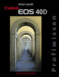 Canon EOS 40D Profiwissen