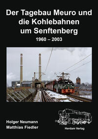 Der Tagebau Meuro und die Kohlebahnen um Senftenberg