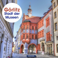 Görlitz - Stadt der Museen