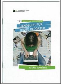 Handbuch für Junge Reporter - Artikel schreiben