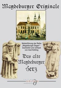 Magdeburger Originale - Das alte Magdeburger Herz