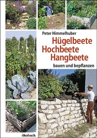 Hügelbeete, Hangbeete, Hochbeete