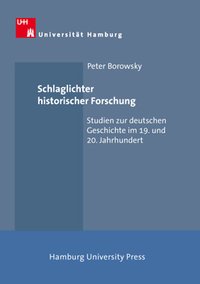 Schlaglichter historischer Forschung