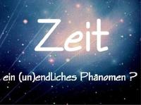 Zeit - ein (un)endliches Phänomen