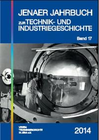 Jenaer Jahrbuch zur Technik- und Industriegeschichte 2014 (Band 17)