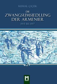Die Zwangsumsiedlung der Armenier 1915-1917