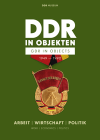 DDR in Objekten 1949–1990